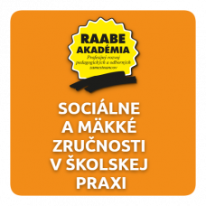 SOCIÁLNE A MÄKKÉ ZRUČNOSTI V ŠKOLSKEJ PRAXI