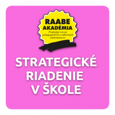 STRATEGICKÉ RIADENIE V ŠKOLE