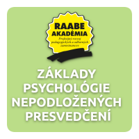 ZÁKLADY PSYCHOLÓGIE NEPODLOŽENÝCH PRESVEDČENÍ