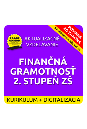 KURIKULUM a DIGITALIZÁCIA – FINANČNÁ GRAMOTNOSŤ 2. STUPEŇ ZŠ