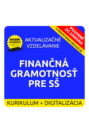 KURIKULUM a DIGITALIZÁCIA – FINANČNÁ GRAMOTNOSŤ PRE STREDNÉ ŠKOLY