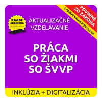 INKLÚZIA a DIGITALIZÁCIA – PRÁCA SO ŽIAKMI SO ŠVVP