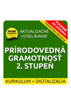 KURIKULUM a DIGITALIZÁCIA – PRÍRODOVEDNÁ GRAMOTNOSŤ 2. STUPEŇ ZŠ