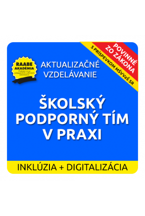 INKLÚZIA a DIGITALIZÁCIA – ŠKOLSKÝ PODPORNÝ TÍM V PRAXI