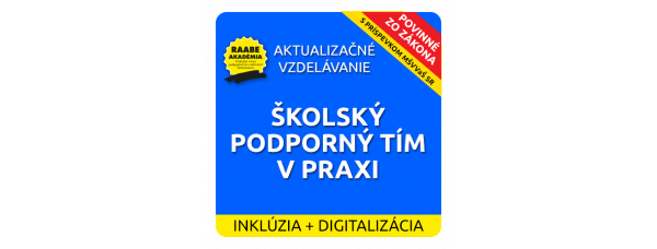 INKLÚZIA a DIGITALIZÁCIA – ŠKOLSKÝ PODPORNÝ TÍM V PRAXI