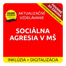 INKLÚZIA a DIGITALIZÁCIA – SOCIÁLNA AGRESIA V MATERSKEJ ŠKOLE
