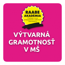 KURIKULUM a DIGITALIZÁCIA – VÝTVARNÁ GRAMOTNOSŤ V MŠ KURIKULUM a DIGITALIZÁCIA – VÝTVARNÁ GRAMOTNOSŤ V MŠ