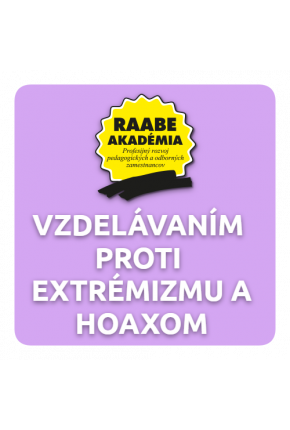 VZDELÁVANÍM PROTI EXTRÉMIZMU A HOAXOM VZDELÁVANÍM PROTI EXTRÉMIZMU A HOAXOM