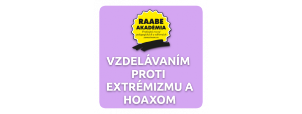 VZDELÁVANÍM PROTI EXTRÉMIZMU A HOAXOM
