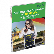 GRAMATICKY SPRÁVNE PO NEMECKY – PREHĽADNÁ GRAMATIKA PRE VŠETKÝCH