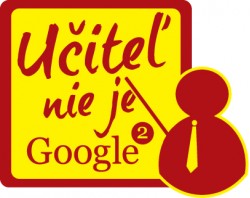 Učiteľ nie je Google – Konferencia pre aktívnych pedagógov. Príďte diskutovať!