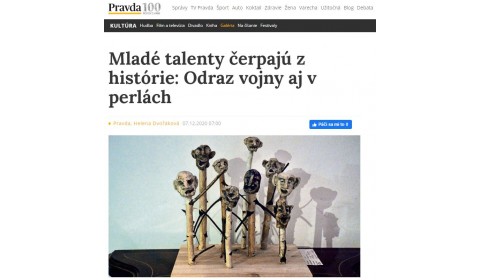 pravda.sk – 7.12.2020: Mladé talenty čerpajú z histórie: Odraz vojny aj v perlách