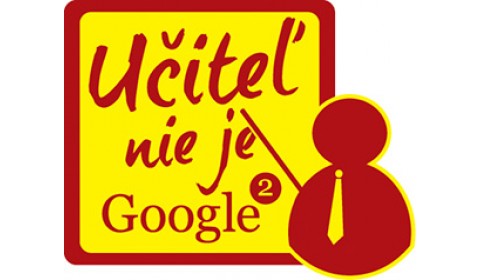 Nenechajte si ujsť: Učiteľ nie je Google2 – môže, ale nemusí vedieť všetko