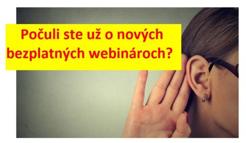 Poďte na nové  bezplatné webináre