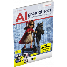 AI GRAMOTNOSŤ PRE 3. CYKLUS ZÁKLADNÉHO VZDELÁVANIA AI GRAMOTNOSŤ PRE 3. CYKLUS ZÁKLADNÉHO VZDELÁVANIA