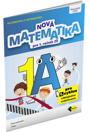NOVÁ MATEMATIKA 1 PRACOVNÝ ZOŠIT – A