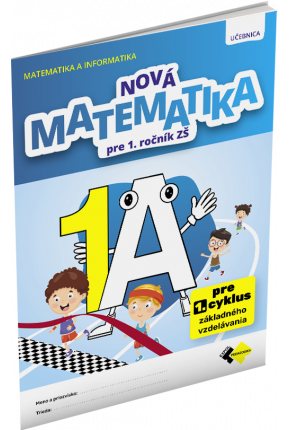 NOVÁ MATEMATIKA 1 UČEBNICA – A NOVÁ MATEMATIKA 1 UČEBNICA – A
