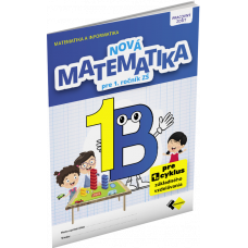 NOVÁ MATEMATIKA 1 PRACOVNÝ ZOŠIT – B