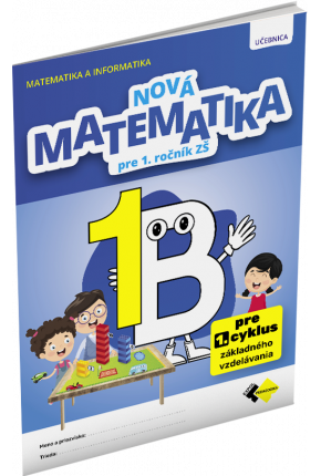 NOVÁ MATEMATIKA 1 UČEBNICA – B NOVÁ MATEMATIKA 1 UČEBNICA – B