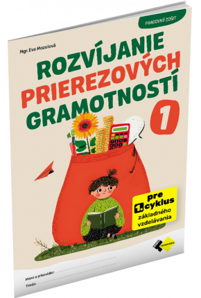 ROZVÍJANIE PRIEREZOVÝCH GRAMOTNOSTÍ 1 ROZVÍJANIE PRIEREZOVÝCH GRAMOTNOSTÍ 1
