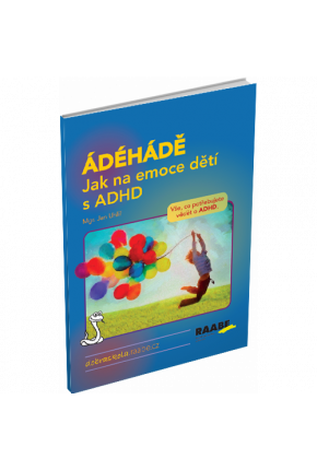 ÁDÉHÁDÉ – JAK NA EMOCE DETÍ S ADHD