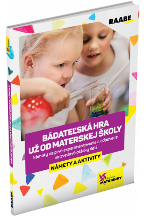 BÁDATEĽSKÁ HRA UŽ OD MATERSKEJ ŠKOLY – NÁMETY A AKTIVITY