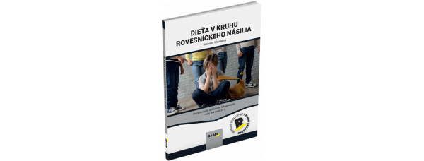 DIEŤA V KRUHU ROVESNÍCKEHO NÁSILIA