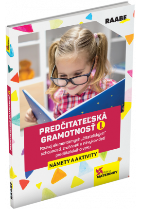 PREDČITATEĽSKÁ GRAMOTNOSŤ 1 – NÁMETY A AKTIVITY