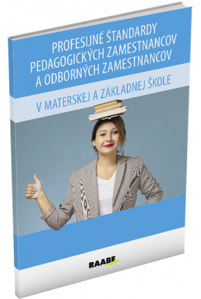 PROFESIJNÉ ŠTANDARDY PEDAGOGICKÝCH ZAMESTNANCOV A ODBORNÝCH ZAMESTNANCOV V MATERSKEJ A ZÁKLADNEJ ŠKOLE PROFESIJNÉ ŠTANDARDY PEDAGOGICKÝCH ZAMESTNANCOV A ODBORNÝCH ZAMESTNANCOV V MATERSKEJ A ZÁKLADNEJ ŠKOLE