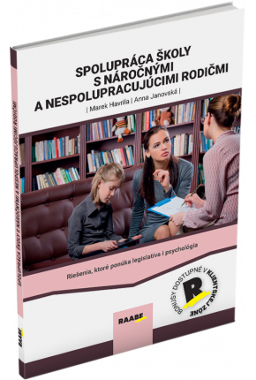 SPOLUPRÁCA ŠKOLY S NÁROČNÝMI A NESPOLUPRACUJÚCIMI RODIČMI
