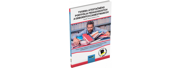 TVORBA ATESTAČNÉHO PORTFÓLIA PEDAGOGICKÝCH A ODBORNÝCH ZAMESTNANCOV TVORBA ATESTAČNÉHO PORTFÓLIA PEDAGOGICKÝCH A ODBORNÝCH ZAMESTNANCOV