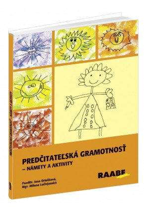 PREDČITATEĽSKÁ GRAMOTNOSŤ 1 – NÁMETY A AKTIVITY