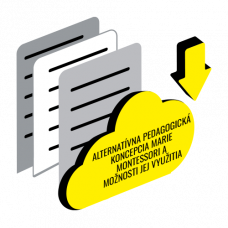 ALTERNATÍVNA PEDAGOGICKÁ KONCEPCIA MARIE MONTESSORI A MOŽNOSTI JEJ VYUŽITIA
