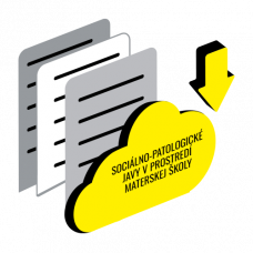 SOCIÁLNO-PATOLOGICKÉ JAVY V PROSTREDÍ MATERSKEJ ŠKOLY