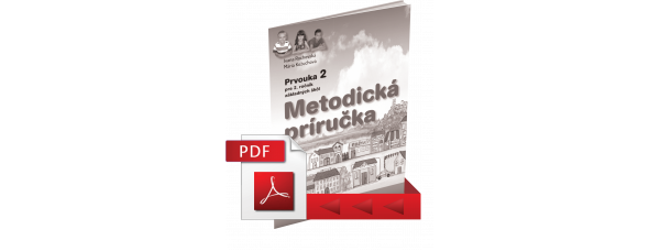 METODICKÁ PRÍRUČKA K UČEBNICI PRVOUKY PRE 2. ROČNÍK ZÁKLADNEJ ŠKOLY (PDF)