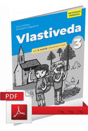 VLASTIVEDA PRE 3. ROČNÍK ZÁKLADNEJ ŠKOLY – METODICKÁ PRÍRUČKA – PDF