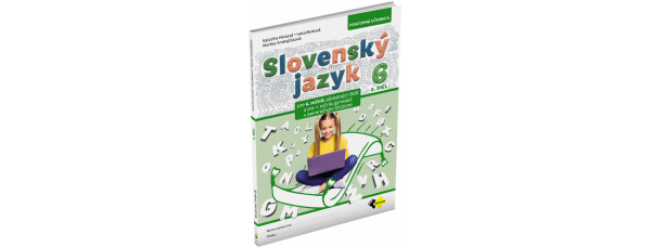 SLOVENSKÝ JAZYK PRE 6. ROČNÍK ZŠ a 1. ROČNÍK OSEMROČNÝCH GYMNÁZIÍ  – 2. DIEL