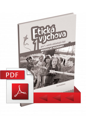 ETICKÁ VÝCHOVA PRE 1. ROČNÍK ZÁKLADNÝCH ŠKÔL – METODICKÉ POZNÁMKY – PDF