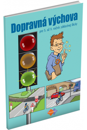 DOPRAVNÁ VÝCHOVA PRE 5.–9. ROČNÍK ZŠ