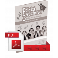 ETICKÁ VÝCHOVA PRE 3. ROČNÍK ZÁKLADNÝCH ŠKÔL – METODICKÉ POZNÁMKY – PDF