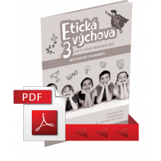 ETICKÁ VÝCHOVA PRE 3. ROČNÍK ZÁKLADNÝCH ŠKÔL – METODICKÉ POZNÁMKY – PDF