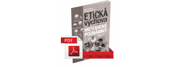 ETICKÁ VÝCHOVA PRE 5. –9. ROČNÍK ZÁKLADNÝCH ŠKÔL – METODICKÉ POZNÁMKY – PDF