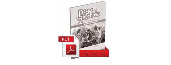 ETICKÁ VÝCHOVA PRE 2. ROČNÍK ZÁKLADNÝCH ŠKÔL – METODICKÉ POZNÁMKY – PDF