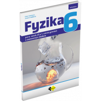 FYZIKA PRE 6. ROČNÍK ZŠ A 1. ROČNÍK GYMNÁZIÍ S OSEMROČNÝM ŠTÚDIOM – UČEBNICA
