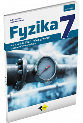 FYZIKA PRE 7. ROČNÍK ZŠ A 2. ROČNÍK GYMNÁZIÍ S OSEMROČNÝM ŠTÚDIOM – UČEBNICA
