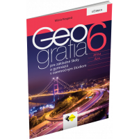GEOGRAFIA PRE 6. ROČNÍK ZŠ A PRE GYMNÁZIÁ S OSEMROČNÝM ŠTÚDIOM – UČEBNICA