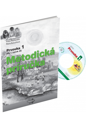 METODICKÁ PRÍRUČKA K UČEBNICI PRVOUKY PRE 1. ROČNÍK ZÁKLADNEJ ŠKOLY + CD