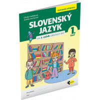 SLOVENSKÝ JAZYK PRE 3. ROČNÍK ZŠ – PRACOVNÁ UČEBNICA 1. ČASŤ