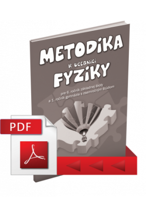 METODIKA K UČEBNICI FYZIKY PRE 6. ROČNÍK ZÁKLADNEJ ŠKOLY A 1. ROČNÍK GYMNÁZIA S OSEMROČNÝM ŠTÚDIOM (PDF)