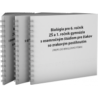 BIOLÓGIA PRE 6. ROČNÍK ZŠ A 1. ROČNÍK GYMNÁZIÍ S OSEMROČNÝM ŠTÚDIOM PRE ŽIAKOV SO ZRAKOVÝM POSTIHNUTÍM (PREPIS DO BRAILLOVHO PÍSMA)